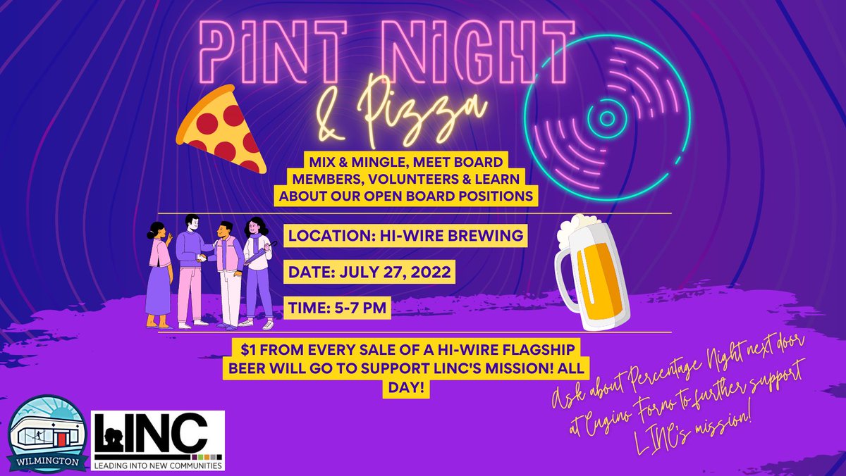 LINC / HI WIRE PINT NIGHT
Every flagship HI WIRE beer sold that day raises $1 for LINC’S mission.
When: July 27
Where: Hi-Wire Brewing
Time:  5-7 pm
Percentage night next door at Cugino Forno to support LINC as well!