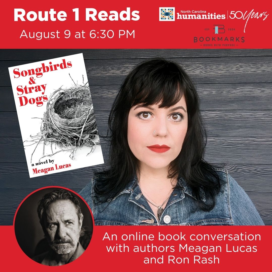 NCHumanities's tweet photo. Have you registered yet? On Aug. 9 hear @mgnlcs and #RonRash discuss Meagan's new book "Songbirds and Stray Dogs", their writing processes, and Appalachian literature. Attend and be entered to win 1/4 $20 gift cards from @BookmarksNC Register: https://t.co/bEdUYY0yKV #Route1Reads https://t.co/vwmdoOsWEd