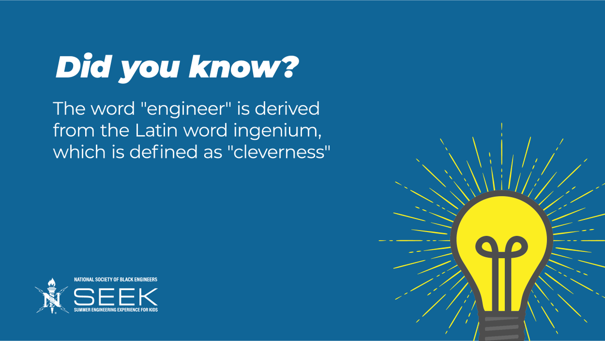 SEEKNSBE's tweet photo. #DidYouKnow the word "engineer" is derived from the Latin word ingenium, which is defined as "cleverness"?
#NSBE #NationalBlackEngineers #virtualseek2022 #summerengineeringexperienceforkids #nsbeseek https://t.co/Pq9qFeSpvj