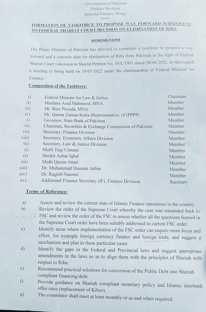 وفاقی حکومت اور وزارت خزانہ نے سود کیخلاف وفاقی شرعی عدالت کے فیصلے پر عملدرآمد کے لئے ٹاسک فورس تشکیل دے دی۔
دونوں جانب سے معتمد شخصیات شامل ہیں۔ 
شیخ الاسلام مفتی محمد تقی عثمانی، مولانا اسعد محمود، ڈاکٹر راغب نعیمی، ڈاکٹر محمد حسین اکبر  اور دیگر ممبران ٹاسک فورس کا حصہ ہیں