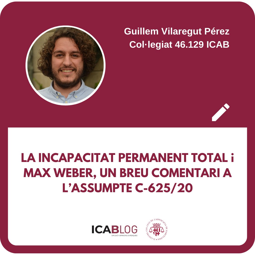 ICABarcelona's tweet photo. ‼️ Ja pots llegir el darrer article sobre: 'La incapacitat permanent total i Max Weber, un breu comentari a l'assumpte C-625/20' de l'advocat Guillem Vilaregut, publicat a l'#ICABLOG. https://t.co/xNDX5H9laC Participa al Bloc Jurídic de l'ICAB! https://t.co/vOVEtaQyjv https://t.co/AE2rbwSX2B