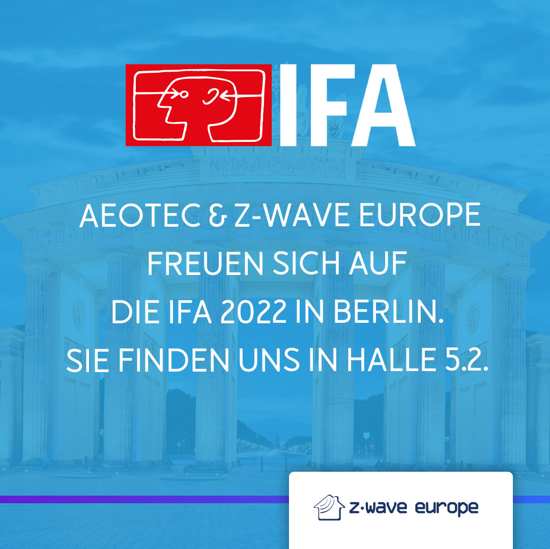 ZWaveinEurope's tweet photo. Besuchen Sie @Aeotec_Official &amp; Z-Wave Europe vom 02.09. bis 06.09. auf der IFA Berlin. Sie finden uns in Halle 5.2. 

#ifa #messe #ausstellung #exhibition #aeotec #smarthome #smarthomes #appcontrol #smarthometechnology #staysmart #innovationliving #smarthometech #smarthomesystem https://t.co/oQxBktLLQT
