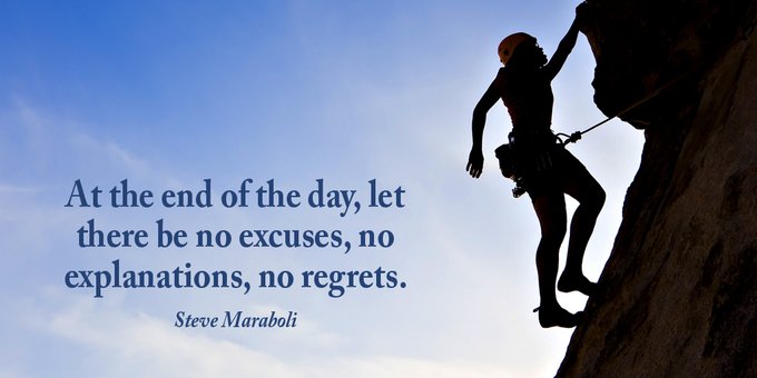 "At The End of The Day, Let There Be No Excuses, No Exaplanations, No Regrets".