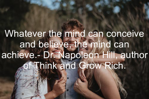 Whatever the mind can conceive and believe, the mind can achieve.- Dr. Napoleon Hill, author of Think and Grow Rich. https://t.co/2chtZdO3vj