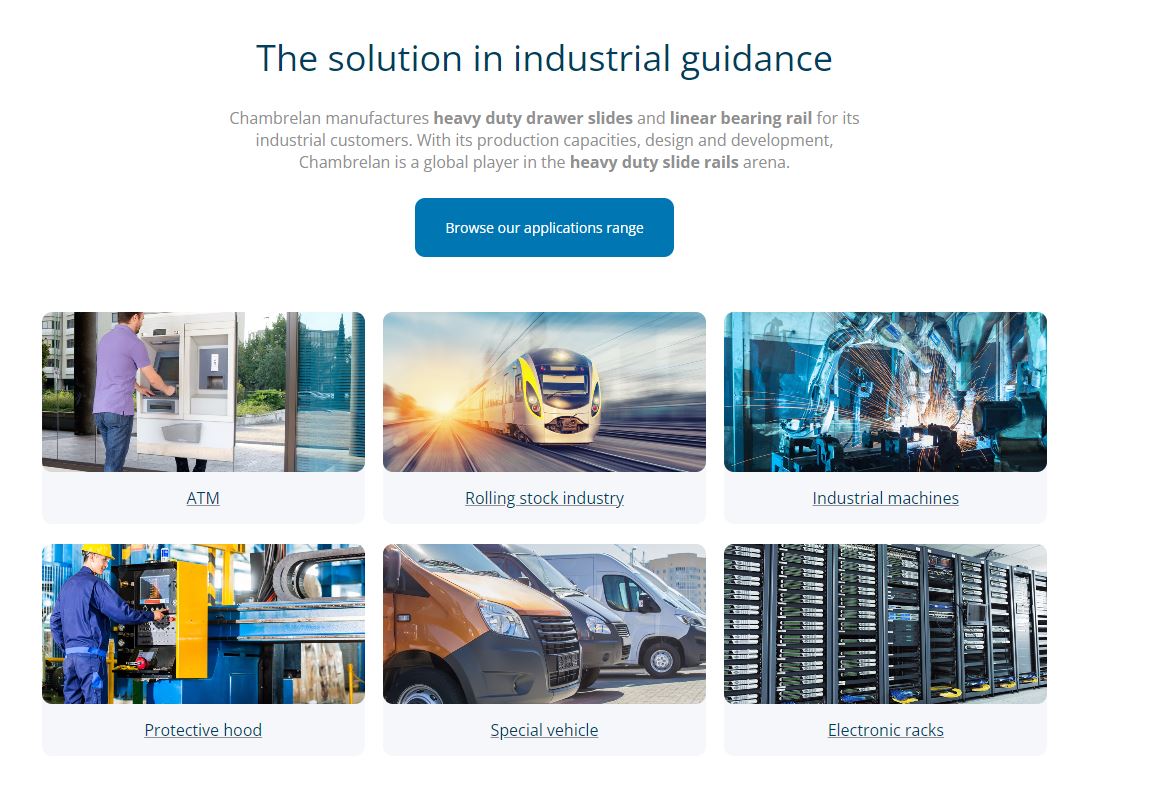 Through its extensive network of subsidiaries and distributors, Chambrelan markets its heavy duty drawer slides and linear rails internationally. chambrelan.co.uk