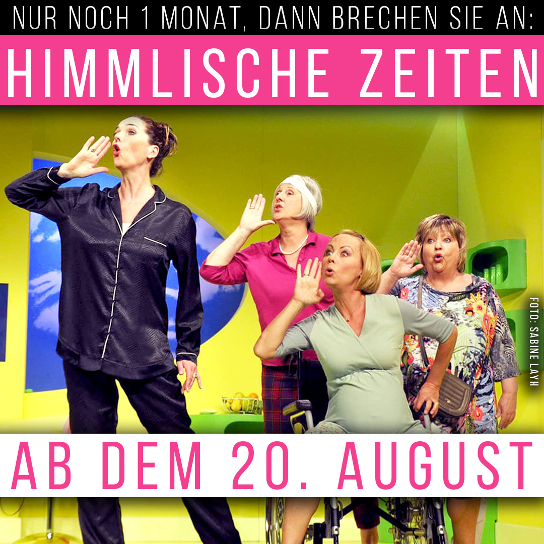 Der Countdown für #Himmlische Zeiten läuft. Schauen Sie doch mal wieder vorbei &amp; erleben Sie ab dem 20.08. #AngelikaMann #NiniStadlmann #FranziskaBecker &amp; #HeikeJonca bei uns. Ein unvergessliches Erlebnis mit liebenswerten Charakteren, schlagfertigen Dialogen &amp; viel Musik.