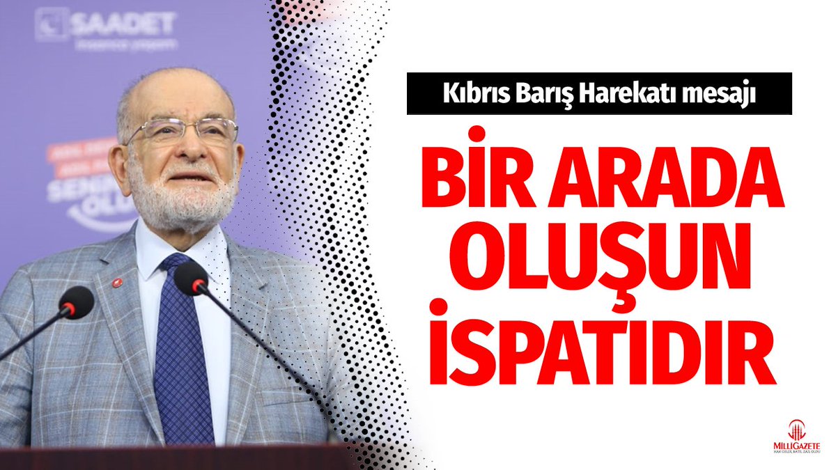 Saadet Partisi Lideri Temel Karamollaoğlu'ndan #KıbrısBarışHarekatı mesajı: Bir arada oluşun ispatıdır 

milligazete.com.tr/haber/11380628…