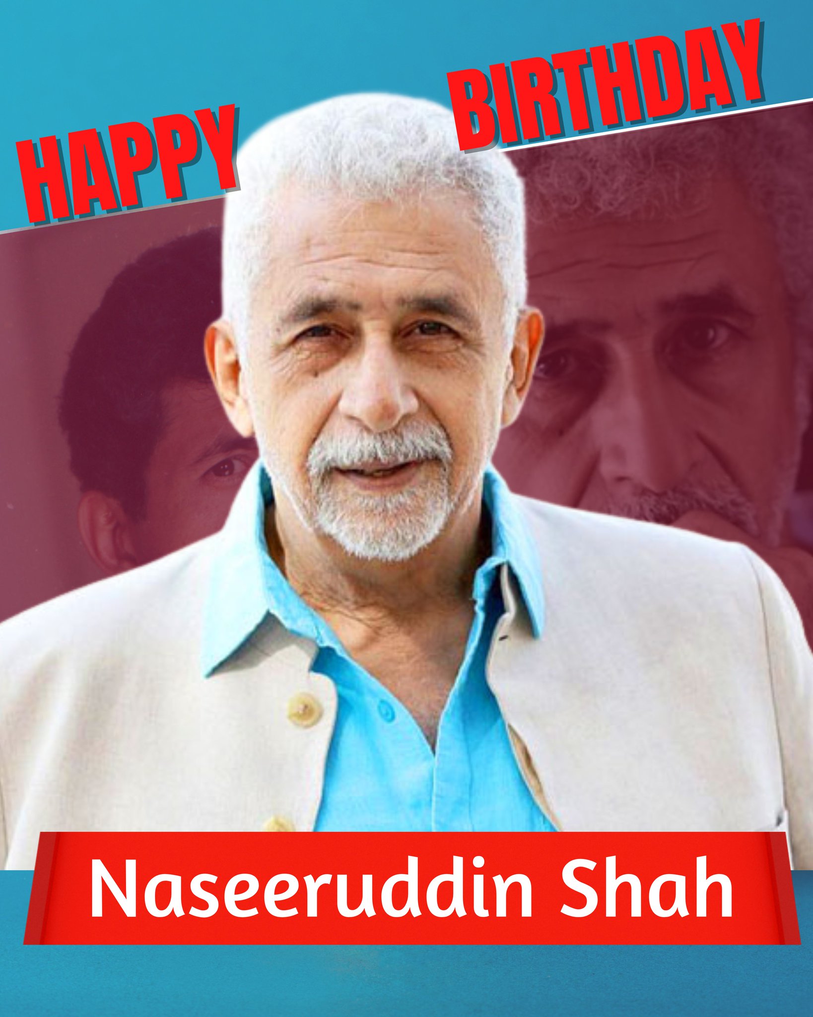 Happy Birthday Naseeruddin Shah   