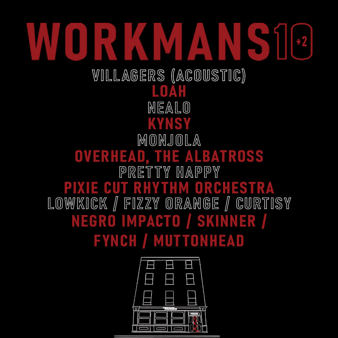 The @WorkmansDublin announces a FREE 10+2 birthday gig series with @wearevillagers, @NellydaSilla, @musicbyloah, @OvrhdThAlbtrss, @prettyhappyband @kynsy___ , @skindizzle_ & more nialler9.com/the-workmans-a…