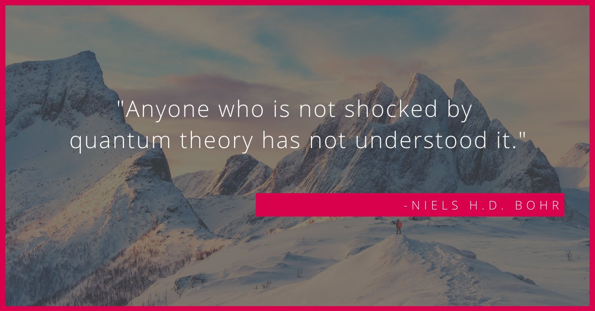 ThomasSci's tweet image. "Anyone who is not shocked by quantum theory has not understood it." – Niels H.D. Bohr #sciencequote #quote