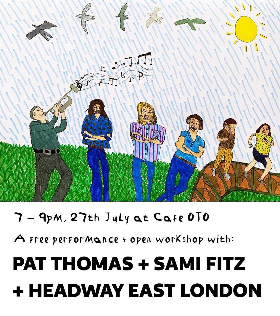 HeadwayELondon's tweet photo. 🔊 Headway x Café OTO 🔊 On 27th July 7-9pm we are running a FREE performance and open workshop at @Cafeoto featuring our members alongside jazz musician Pat Thomas and Sami Fitz

The show will be LIVESTREAMED for free, so you can also tune in from home: https://t.co/xQWzFAnZyX https://t.co/GeC44ktlOf