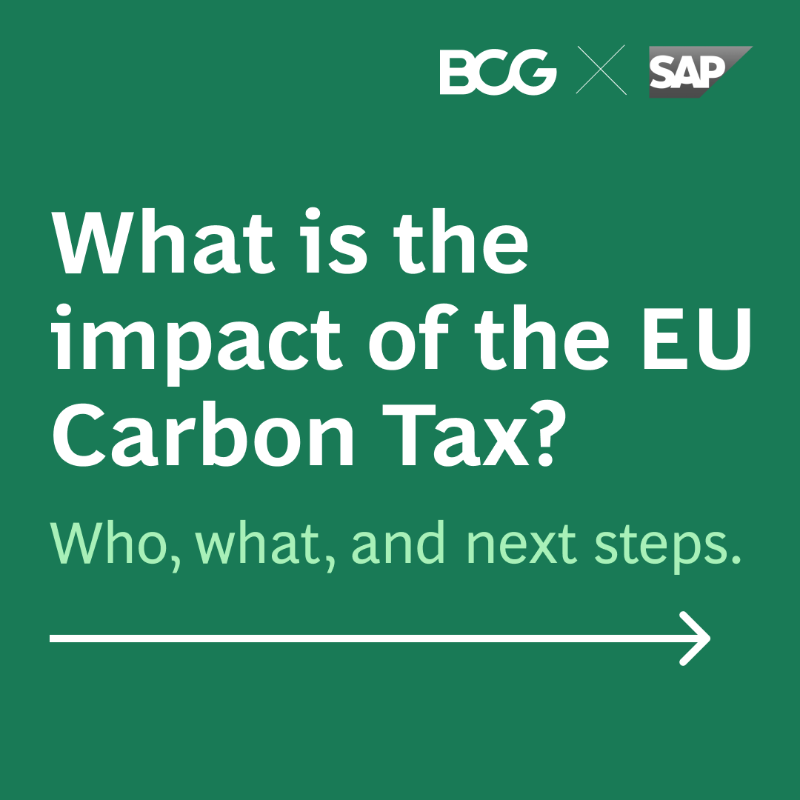 BCG's tweet photo. The EU carbon tax is a powerful regulatory tool that will have a major impact. As it covers more goods, the inflationary pressure will be felt more widely. Learn more in our new report with @sap: