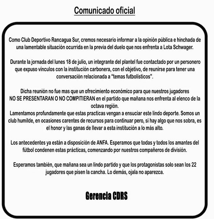 Denuncian soborno. El <a href="/ClubRguaSur/">Club Rancagua Sur</a> acusó a Lota Schwager por intento de soborno a uno de sus jugadores. ANFA suspendió el partido y dirigentes de <a href="/LotaSchwager_cl/">Deportes Lota Schwager</a> anuncian demanda por injurias y columnas.