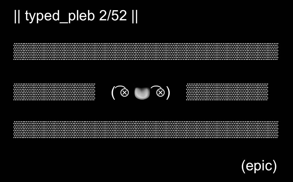 Typed_Pleb #2 has just been dropped on the <a href="/typed_art/">typed.art</a> marketplace!

Rarity | epic 

Link | typed.art/7370