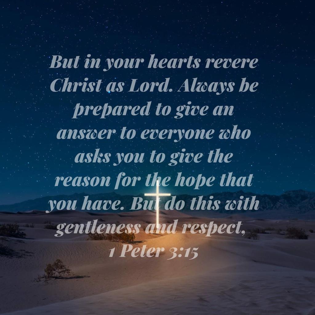 PartnerPeace's tweet photo. But in your hearts revere #Christ as #Lord. Always be prepared to give an answer to everyone who asks you to give the reason for the hope that you have. But do this with gentleness and respect,
1 Peter 3:15 NIV

https://t.co/fnyPiKdqA3 https://t.co/pMTjvowsjW