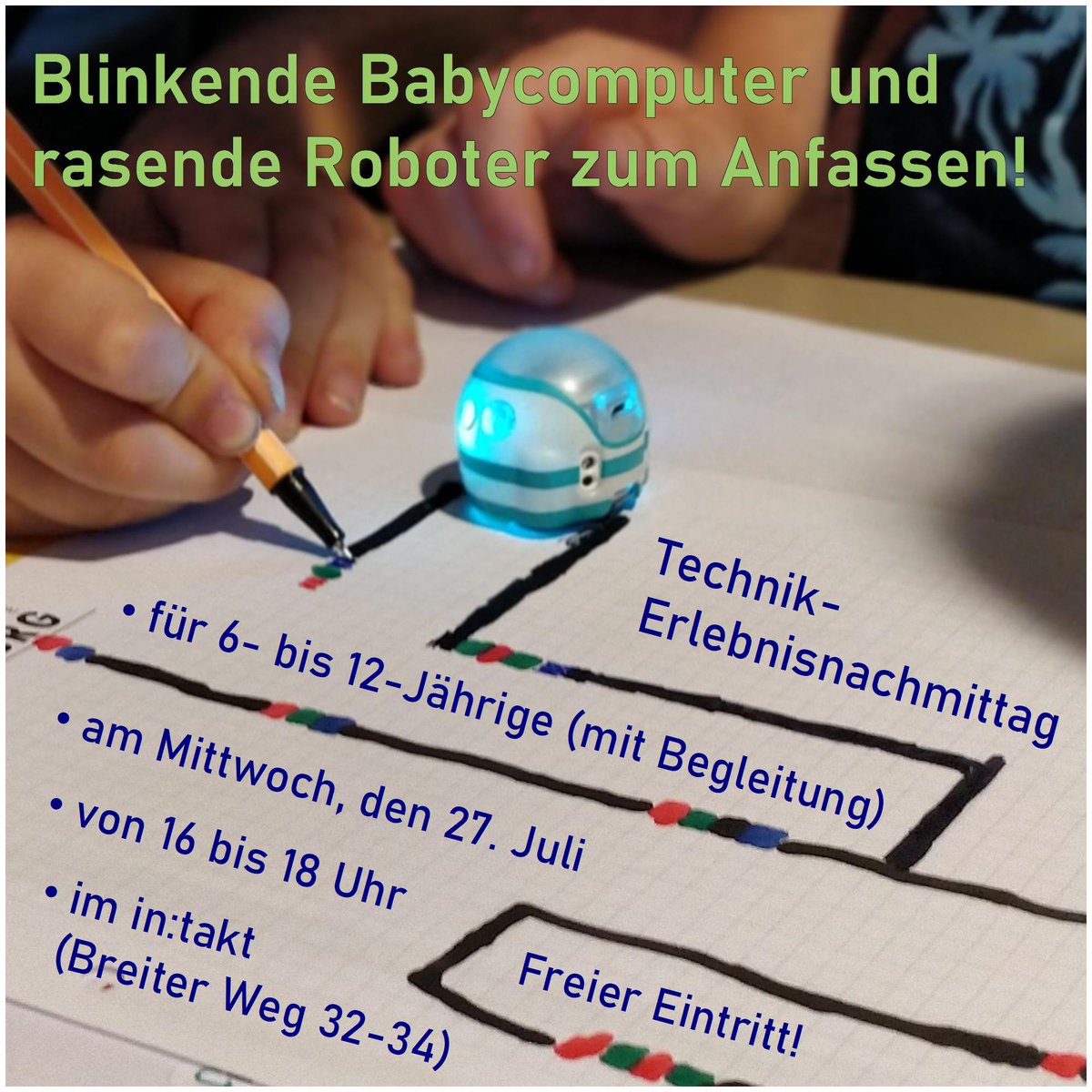 Wir gestalten unter dem Motto "Blinkende Babycomputer und rasende Roboter zum Anfassen!" einen Technik-Erlebnisnachmittag im <a href="/intaktmagdeburg/">in:takt</a> in der <a href="/Ottostadt/">Ottostadt Magdeburg</a>.
Datum: Mittwoch, 27.07.
Uhrzeit: 16 bis 18 Uhr
Zielgruppe: für 6- bis 12-Jährige
(gern mit Geschwistern, Oma, Opa, ...)