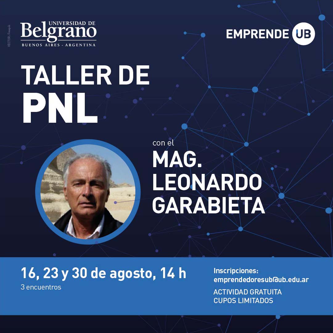 ubeduar's tweet photo. #Emprede UB invita al:
Taller de PNL
Con el Mg. Leonardo Garabieta
16, 23 y 30 de Agosto. 14:00 h
Torre Universitaria.
Zabala 1837, piso 19
Informes e inscripción: emprendedoresub@ub.edu.ar https://t.co/xb281hY2vQ