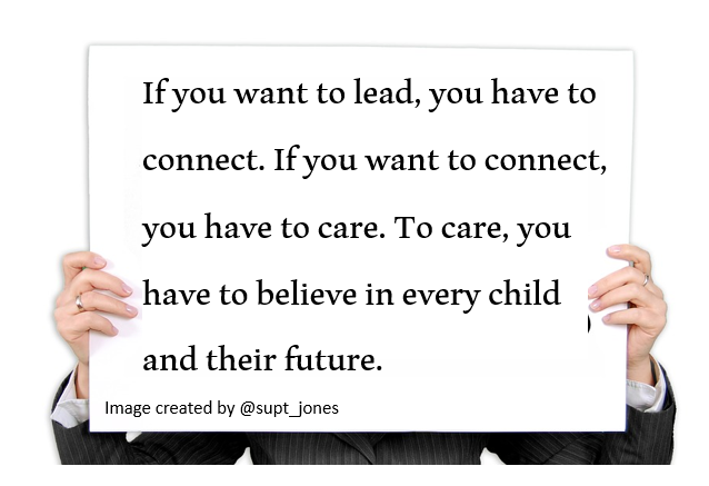 Supt_Jones's tweet photo. If you want to lead, you have to connect. If you want to connect, you have to care. To care, you have to believe in every child and their future. 

#suptthoughts https://t.co/GpoFJ3lvka