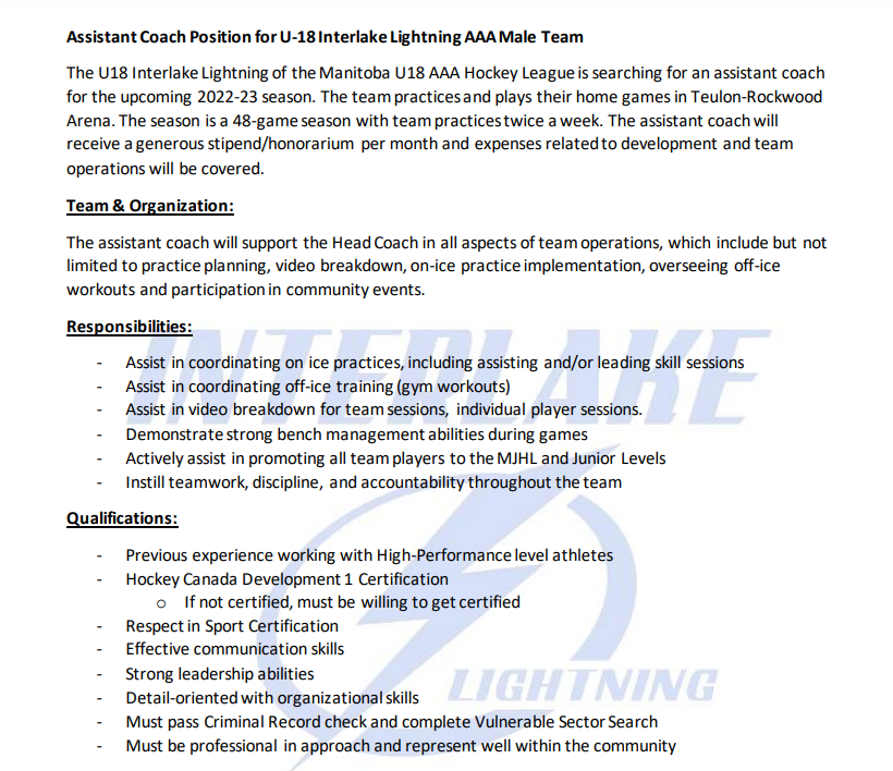 Interlake Minor Hockey Association (@minorinterlake) on Twitter photo We are currently looking for an Assistant Coach for U-18 Interlake Lightning AAA Male Team
Please send a cover letter/coaching resume summarizing qualifications and relevant experience, references with names and contact information to:
playersedgehockey@icloud.com We are currently looking for an Assistant Coach for U-18 Interlake Lightning AAA Male Team
Please send a cover letter/coaching resume summarizing qualifications and relevant experience, references with names and contact information to:
playersedgehockey@icloud.com