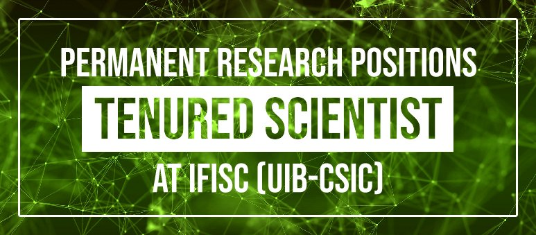 IFISC_mallorca's tweet photo. 📣2022 Permanent Positions at IFISC!

Open call for two @CSIC Tenured Scientist positions in Cross-disciplinary Physics and #ComplexSystems and three CSIC Tenured Scientist positions in Quantum Technologies at IFISC (UIB-CSIC).

🔗: https://t.co/KTAz5DScLO https://t.co/DuzHWuxG5p