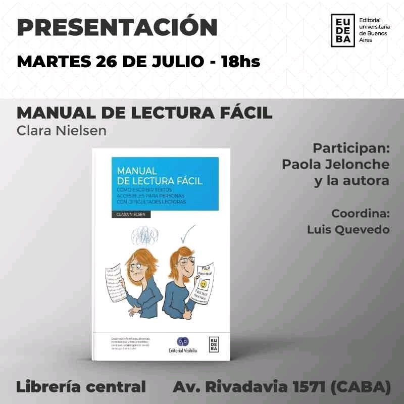 El martes 26 de julio a las 18 horas presentamos el MANUAL DE LECTURA FÁCIL en EUDEBA- Rivadavia 1571- CABA. ¡Vení! ¡Te esperamos!