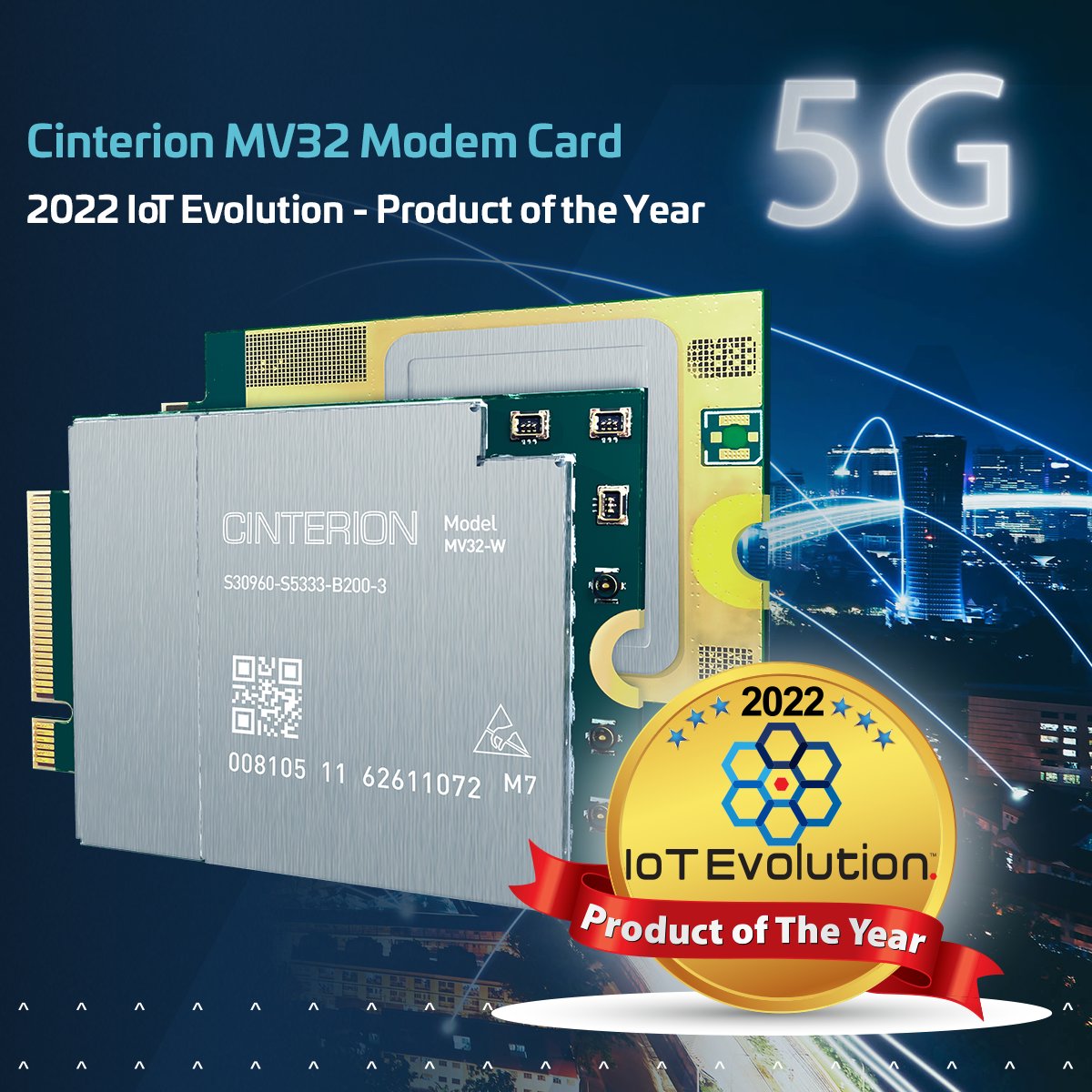 CinterionIoT's tweet image. Our brand-new Cinterion MV32 modem card for blistering 5G connectivity was recognized as the IoT Evolution Product of the Year 2022! If you need secure, yet flexible #5G for your IoT projects, check it out: thls.co/6Bp950JVBqz