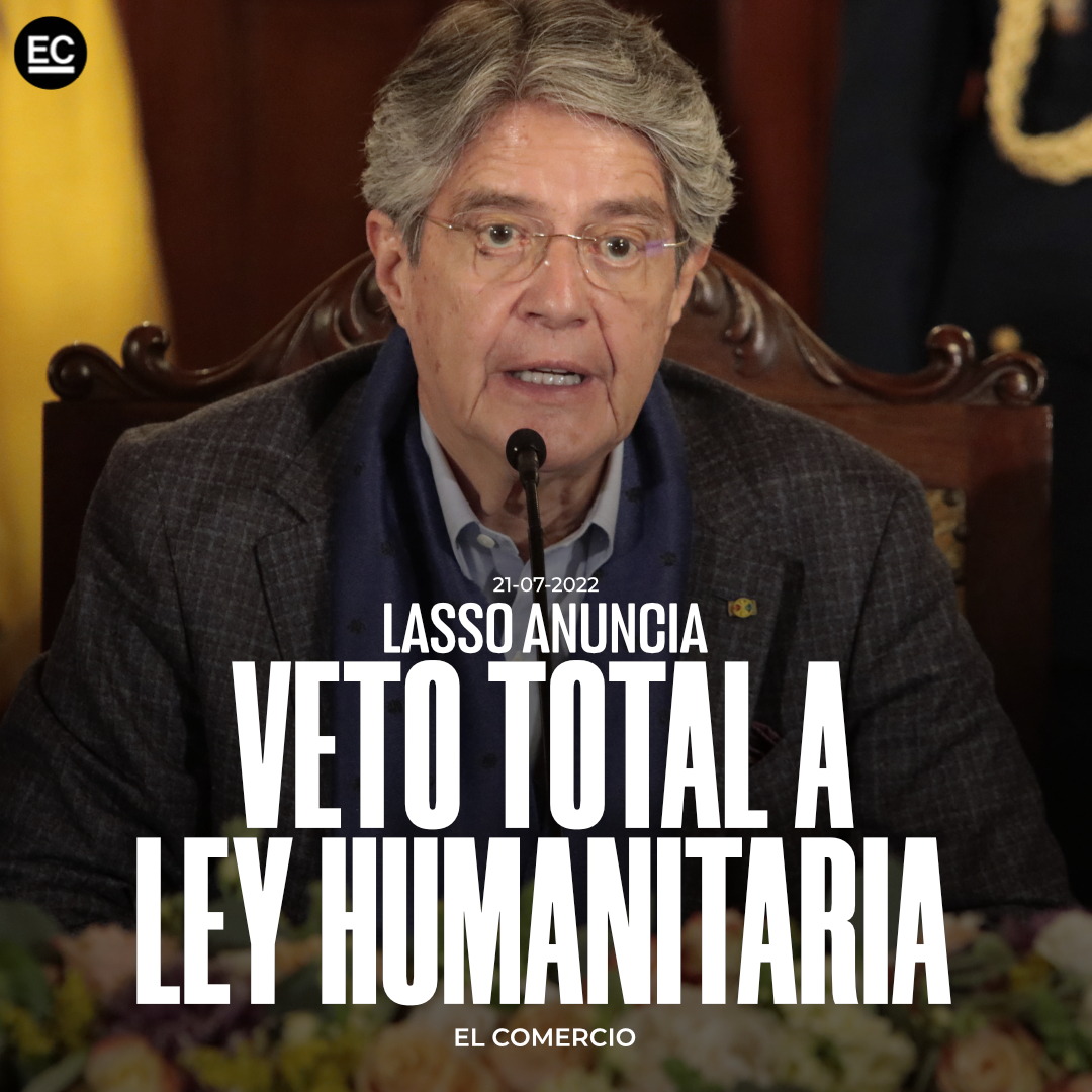 #ATENCIÓN | El presidente Guillermo #Lasso veta totalmente el proyecto de reformas a la #LeyHumanitaria » bit.ly/3ol1xlL