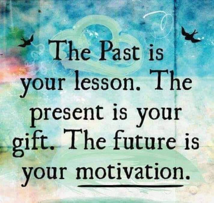 right_rfic's tweet photo. The past is your lesson. The present is your gift. The future is your motivation. https://t.co/JkMiRC5lLi