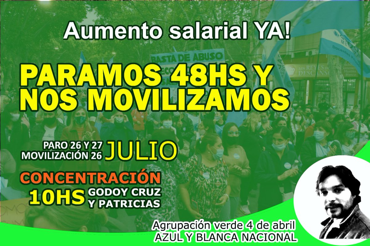 VerdeSute's tweet photo. *Aumento salarial YA!*
*PARO 48 hs.*
Martes 26 y Mierc 27 de julio
*Movilización* Martes 26/7
Concentramos 10 hs en Godoy Cruz y Patricia 
#MásParaEducación
*Agrupación verde "4 de abril"* en la Azul y Blanca Nacional

https://t.co/YqOexLAfJY https://t.co/nQAFOz7Q9P