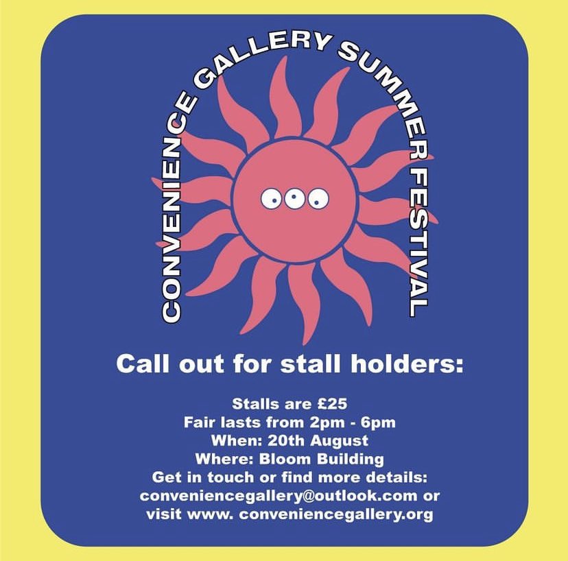 We’re looking for artists and makers to take part in our summer festival art fair. If you’re interested in a stall head to our website: conveniencegallery.org