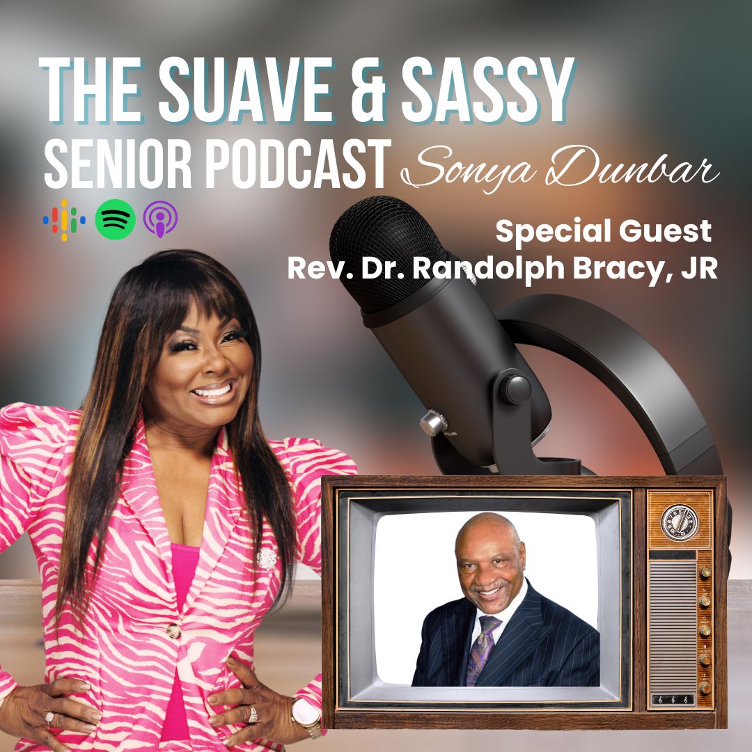 Suave &amp; Sassy Senior Podcast with Sonya Dunbar. We talk to Rev. Dr. Randolph Bracy, JR, in today's episode.

#podcast #podcasting #podcastersofinstagram #podcasts #spotify #podcastlife #podcaster #youtube #radio
