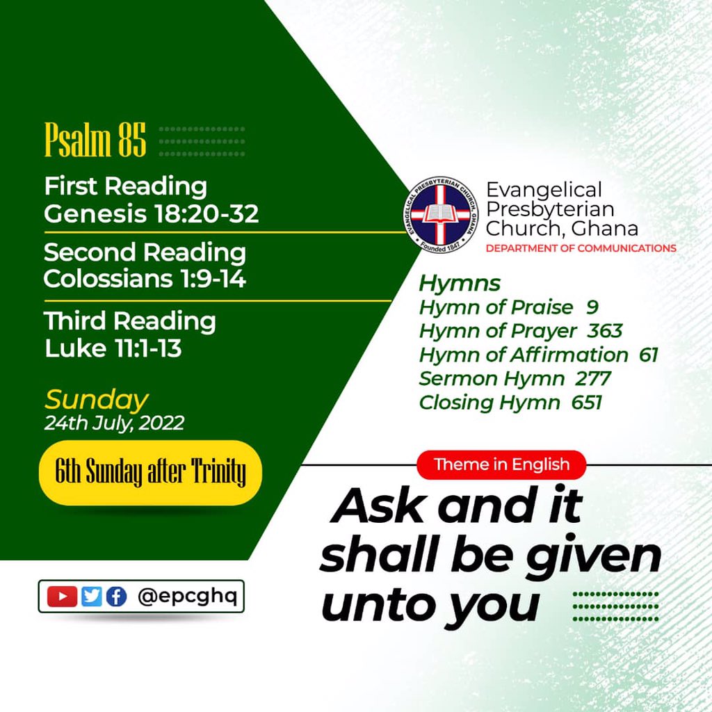 epcgofficial's tweet photo. #EPCG_ALMANAC_2022
Sunday, 24th July, 2022 
Theme: “Ask And It Shall Be Given Unto You”

📖 Readings

Psalm 85
1️⃣ Genesis 18:20-32
2️⃣ Colossians 9:1-14
3️⃣ Luke 11:1-13

#EPCG
#SixthSundayAfterTrinity 
#ReviveUsAgainOLord_HealUs https://t.co/qiqUdwWujk