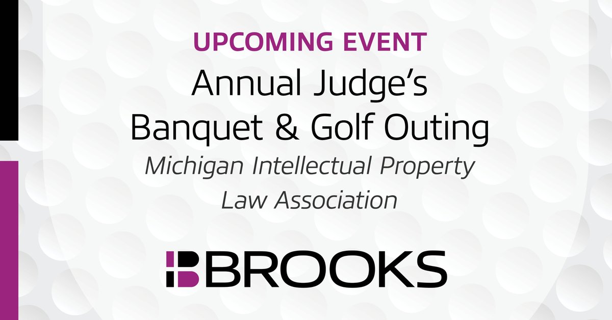 The 2022 Michigan Intellectual Property Law Association (MIPLA) Annual Judge's Banquet and Golf Outing will take place on August 15th. Brooks Kushman P.C. is also a platinum sponsor of this event.

brookskushman.com/events/2022-mi… 

#MIPLA #intellectualproperty #law