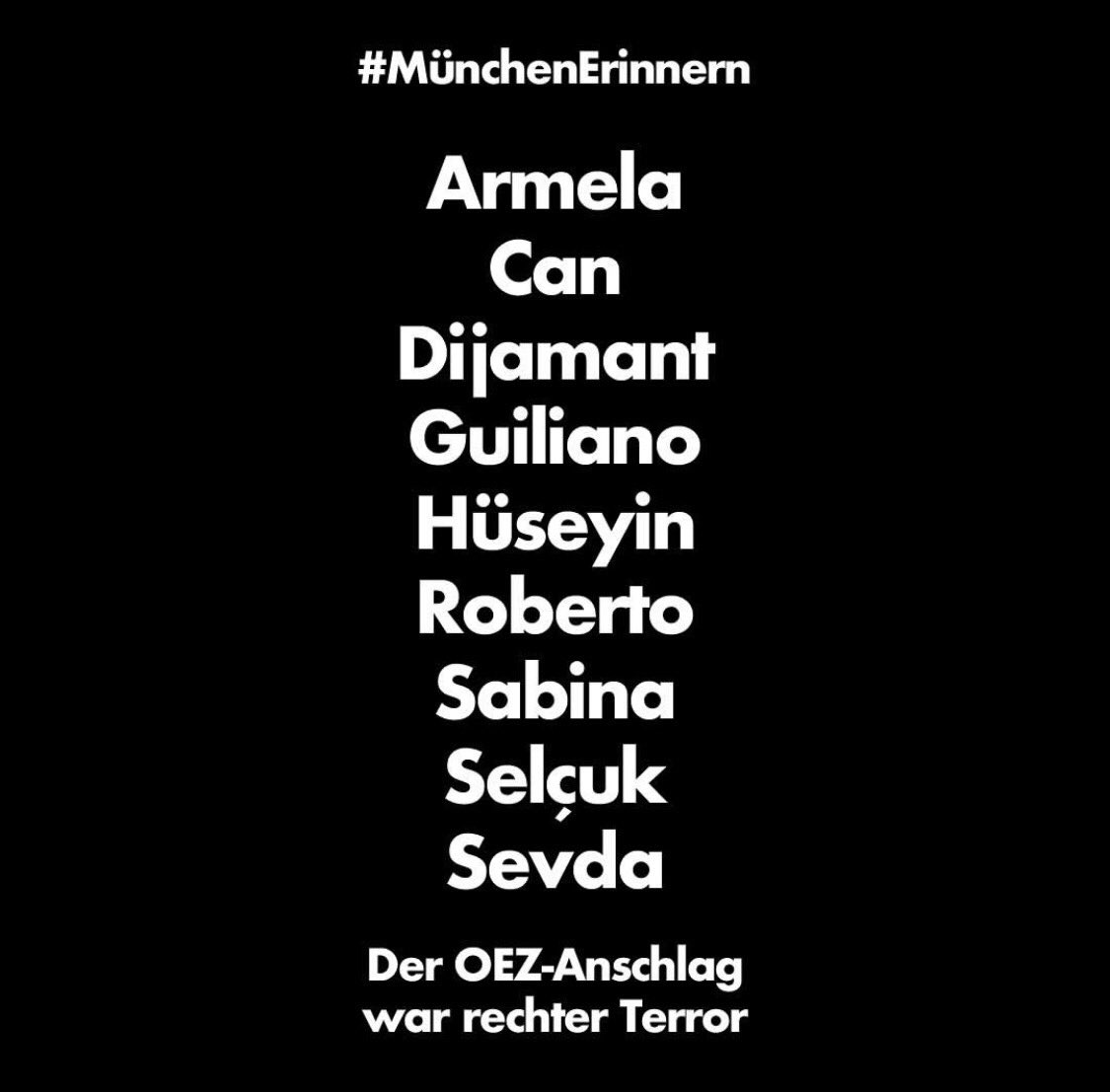 Wir gedenken

Armela
Can
Dijamant
Guiliano
Hüseyin
Roberto
Sabina
Selçuk 
Sevda

#MünchenErinnern
#reclaimandremember