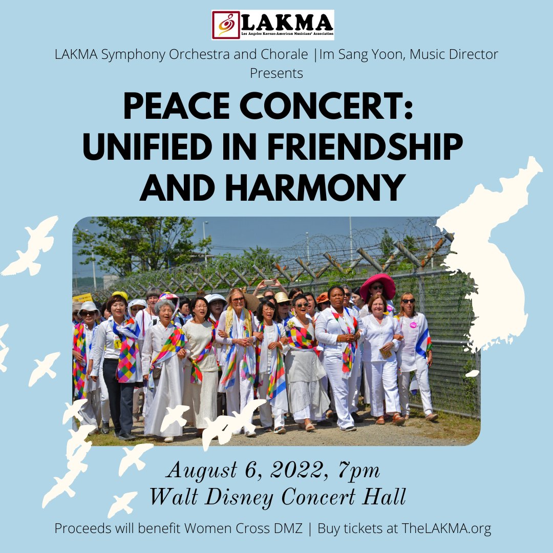 On Aug. 6, join the LA Korean American Musicians Association (LAKMA) and @womencrossdmz for “Peace Concert: Unified in Friendship and Harmony” at the Walt Disney Concert Hall in LA. Tickets on sale now. Use code “PEACECONCERT2OFF” for $2 off. ​​my.laphil.com/en/syos2/perfo…