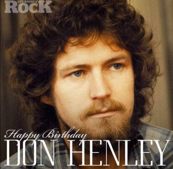 Happy Birthday Don Henley.  New  Age 75.  My best Wishes for you.  