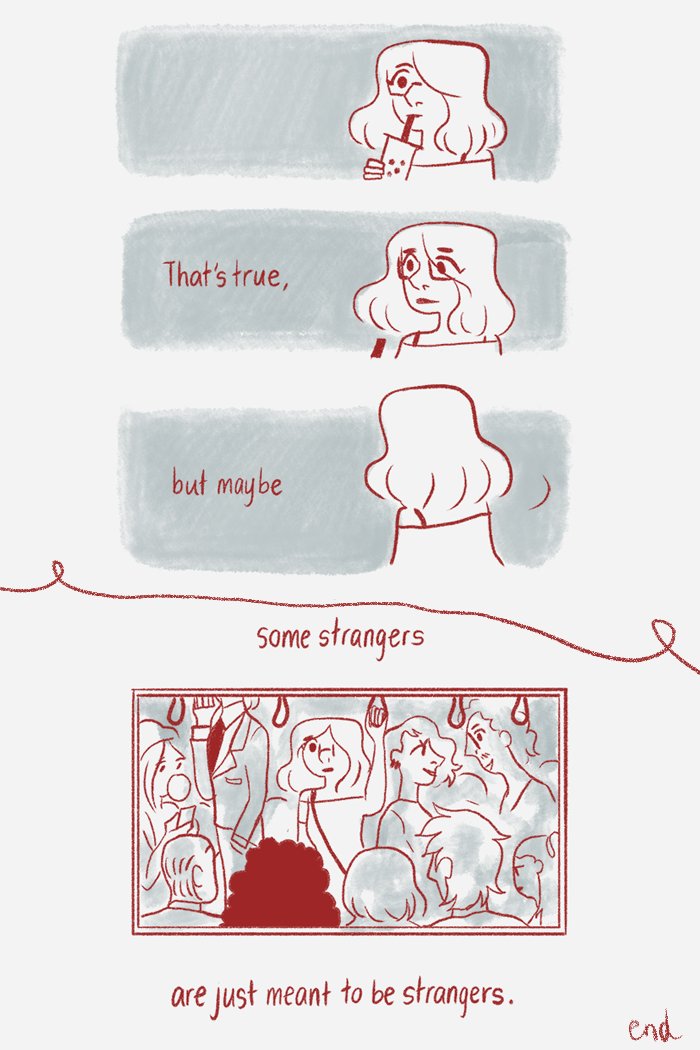 Image: Some time later. Author is sipping on bubble tea as she waits for her tram.

Text: That's true. But maybe.

Image: The author walks away. The red thread ends here, not broken, not frayed, just open ended, as she boards a crowded tram, full of strangers - potential friends, lovers, family.

Text: Some strangers are just meant to be strangers.