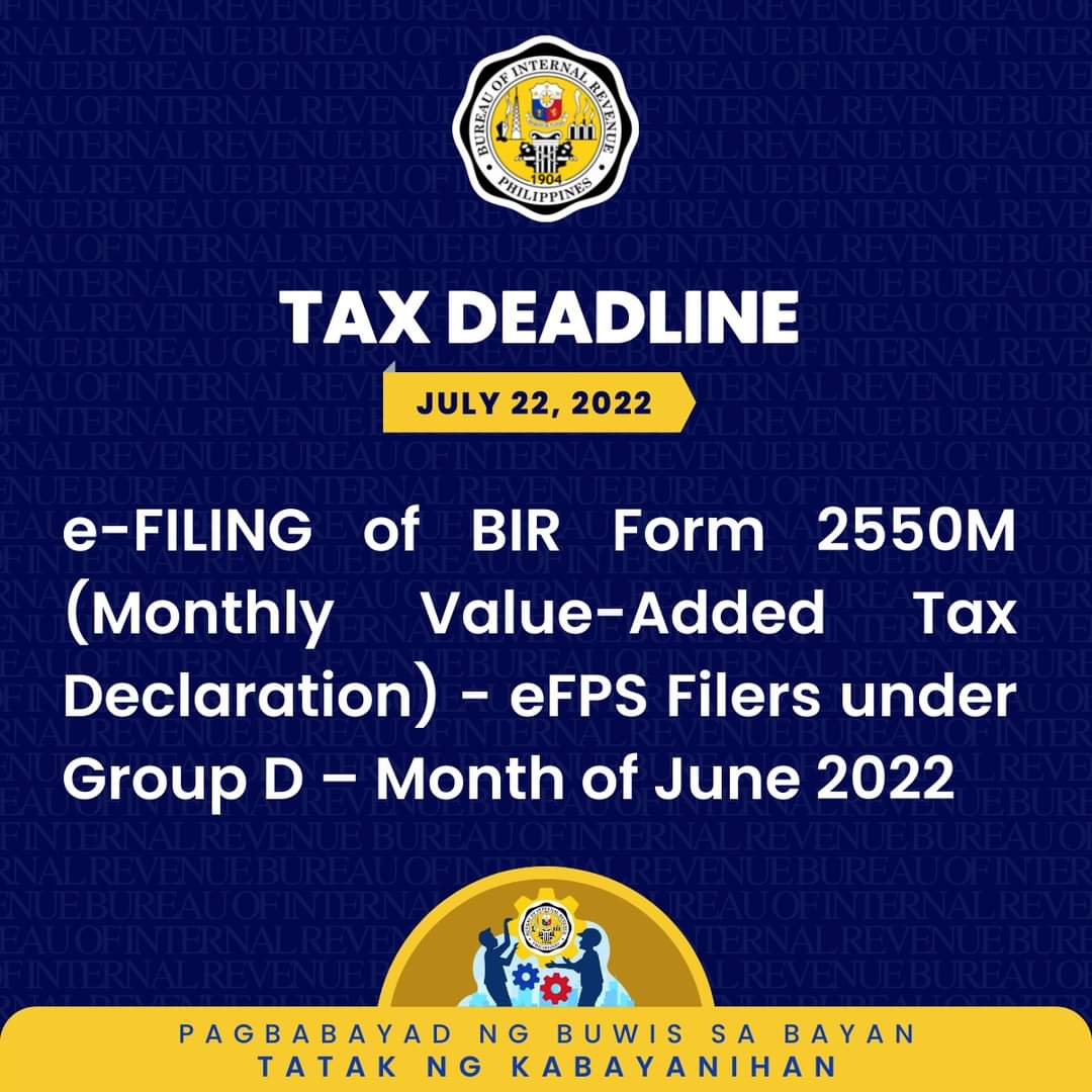 BIRphilippines's tweet photo. BIR Tax Deadline

22 Friday
e-FILING of BIR Form 2550M (Monthly Value-Added Tax Declaration) - eFPS Filers under Group D – Month of June 2022. https://t.co/rXw0K2ngRC