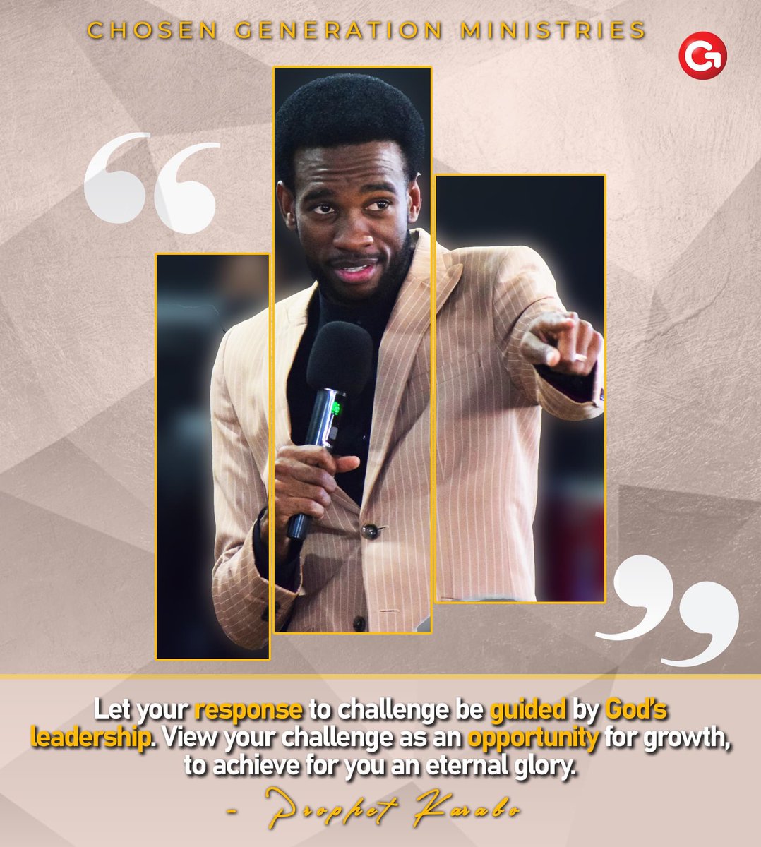 KaraboSeelo's tweet photo. "Let your response to challenge be guided by God’s leadership. View your challenge as an opportunity for growth, to achieve for you an eternal glory." - Prophet Karabo https://t.co/DVaXaAn4wI