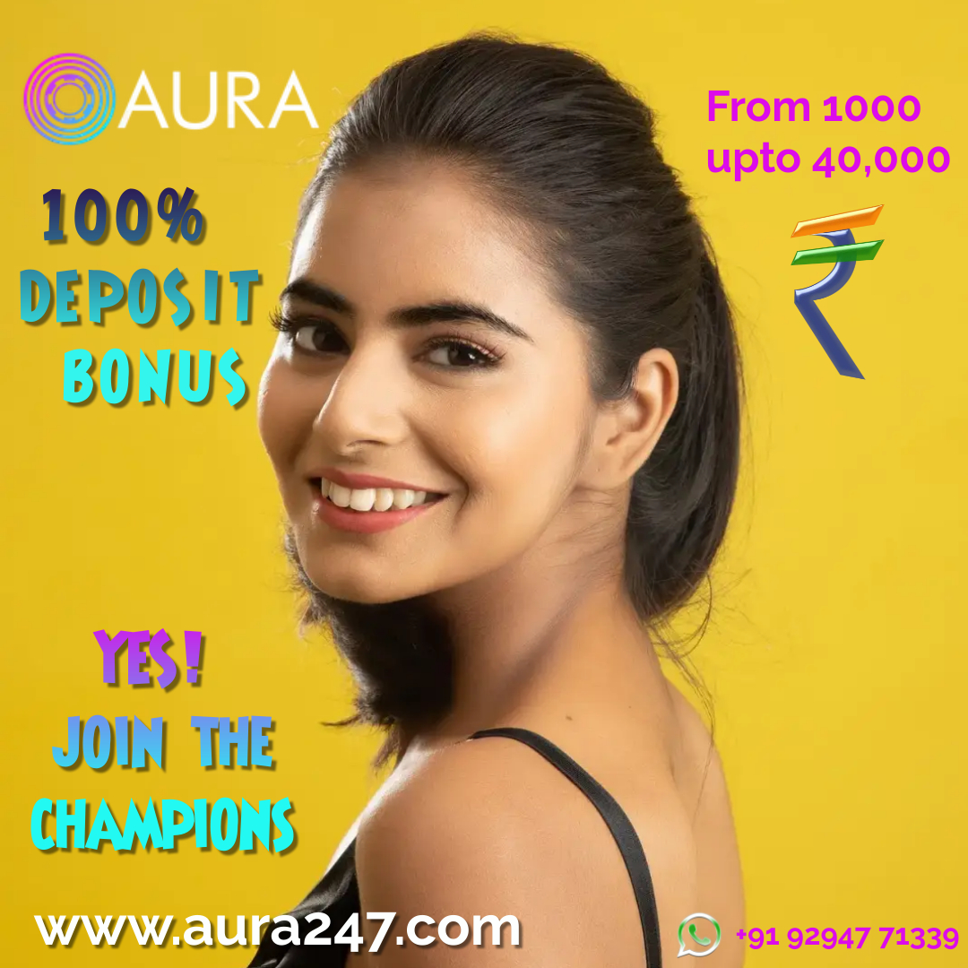 Get 100% bonus of your first deposit for the deposit of Rs 1,000 onwards up to to deposit bonus of Rs 40,000. 💰♠️🎲🎲🎰💲💳💰💳🕒🎲⏩🕹💵👑 🏆🎰📱⚡️🤞 Visit aura247.com
