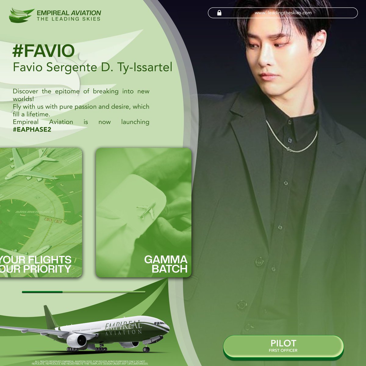 Discover the epitome of breaking into new worlds! 

Fly with us with pure passion and desire, which fill a lifetime.

Empireal Aviation is now launching #EAPhase2.

I am Favio Sergente Ty-Issartel, ready to dream with you in capacity to achieve the impossible.