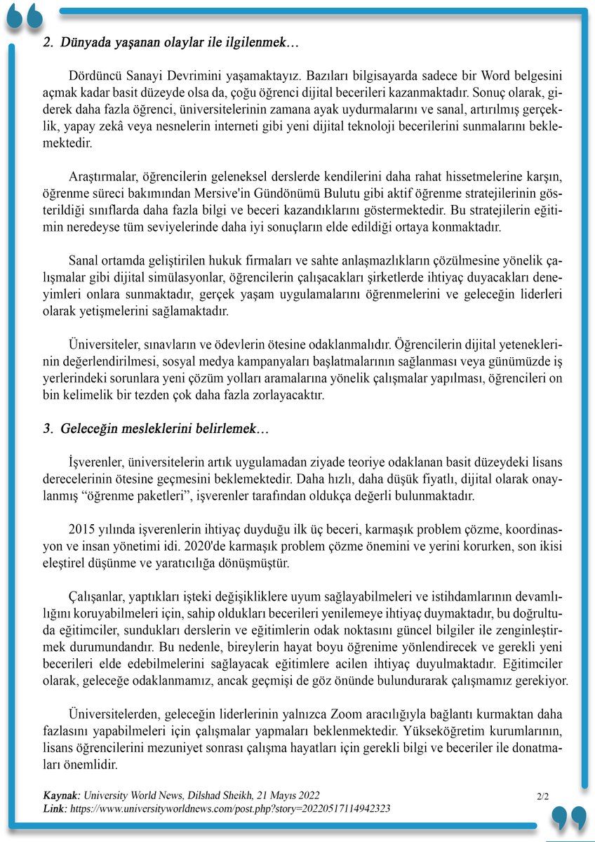 Daimi tekamül (sürekli gelişim) esaslı değişim bütün alanlar için olduğu kadar yüksek öğretim için de önemli ve kaçınılmaz bir gerçektir. Aşağıdaki yazıyı bu bağlamda ilginize sunuyorum.