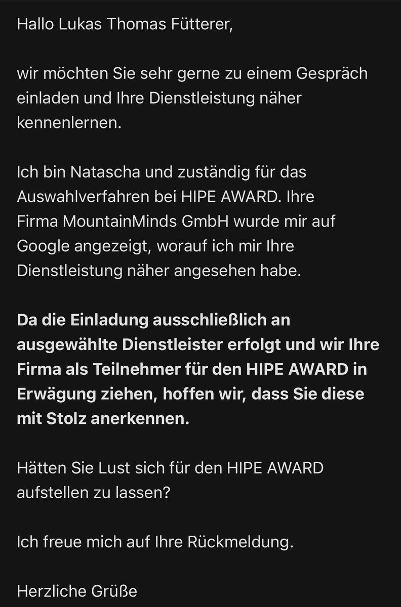 Ist der #HIPEaward seriös? 🤔

Juni 2022 kam eine E-Mail von <a href="/HIPEAWARD/">HIPE AWARD</a> an unsere <a href="/_mountainminds_/">MountainMinds</a>-Adresse, heute eine 2te mit ähnlichem Wortlaut. 

I.d.R. erfreuen Auszeichnungen &amp; lobende Worte. Skepsis steigt, wenn man Absender:in &amp; Empfehlungsweg nicht zuordnen kann. 🧵1/5