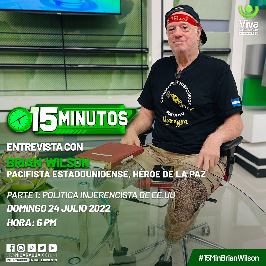 Este domingo a las 6 p.m. por <a href="/VivaNicaragua13/">Viva Nicaragua</a> 

Brian Wilson, pacifista estadounidense, se sincera en 15 Minutos y en esta primera parte del programa, habla sobre su acción heroica y la política expansionista e ingerencista del Gobierno de su país.

#15MinBrianWilson