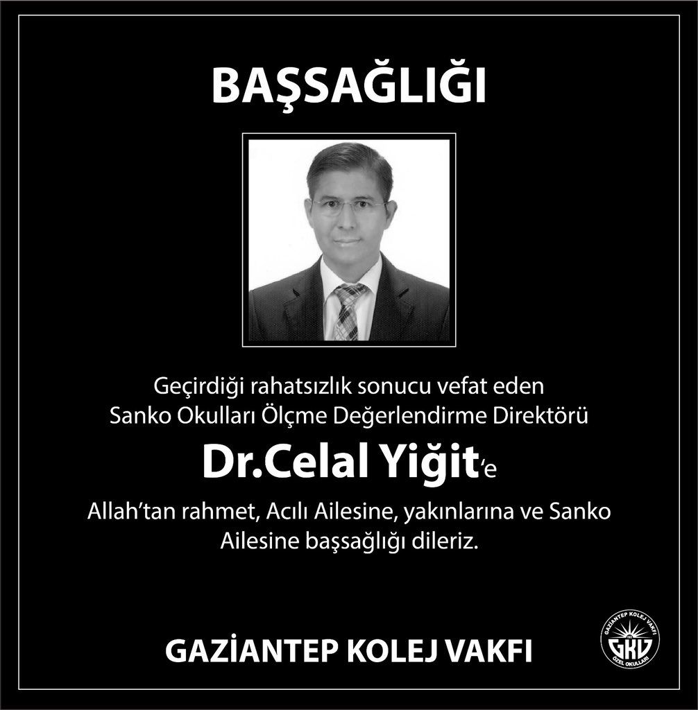 GkvKurumsal's tweet photo. Geçirdiği rahatsızlık sonucu vefat eden Sanko Okulları Ölçme Değerlendirme Direktörü Dr.Celal Yiğit’e Allah’tan rahmet, Acılı Ailesine, yakınlarına ve Sanko Ailesine başsağlığı dileriz. https://t.co/uWoSLx0Vxr