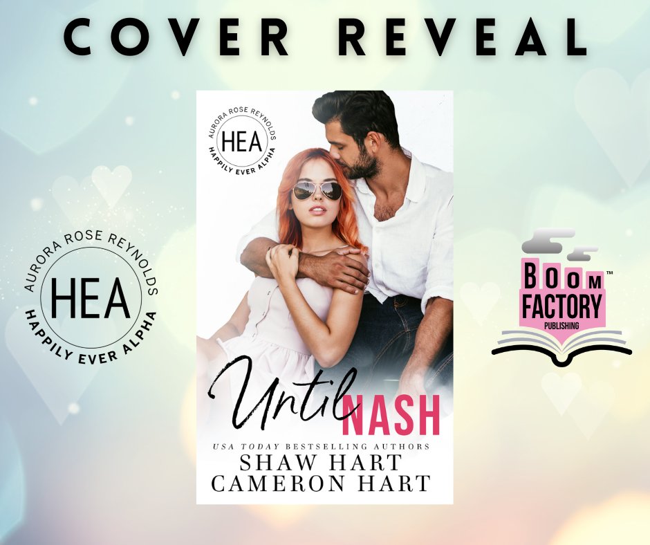 COVER REVEAL & PRE-ORDER IN THE HEA WORLD! We are excited to reveal the cover for Until Nash by Shaw Hart and Cameron Hart. Pre-order your copy now! mybook.to/UntilNash #romancebooks #coverreveal #preorder #RomanceReaders #Romance #booktwt #BookLover #BookTwitter #books