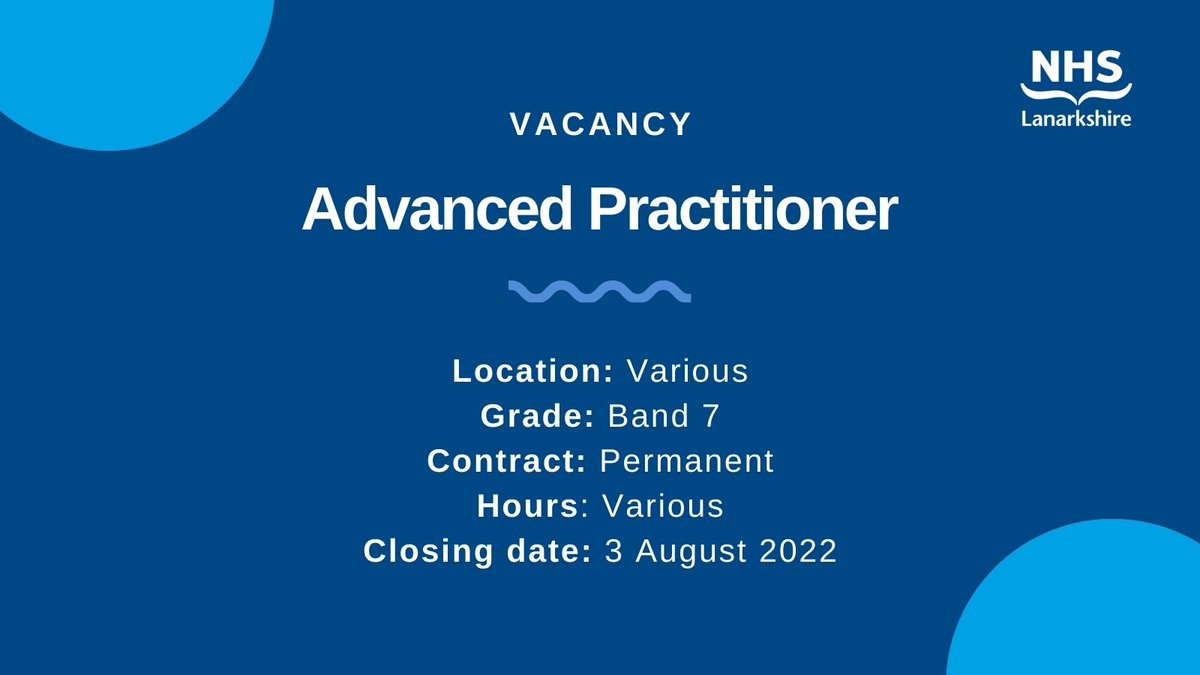 Advanced Practitioner, Reference 107447
apply.jobs.scot.nhs.uk/displayjob.asp… 
Closing date: 3 August 2022