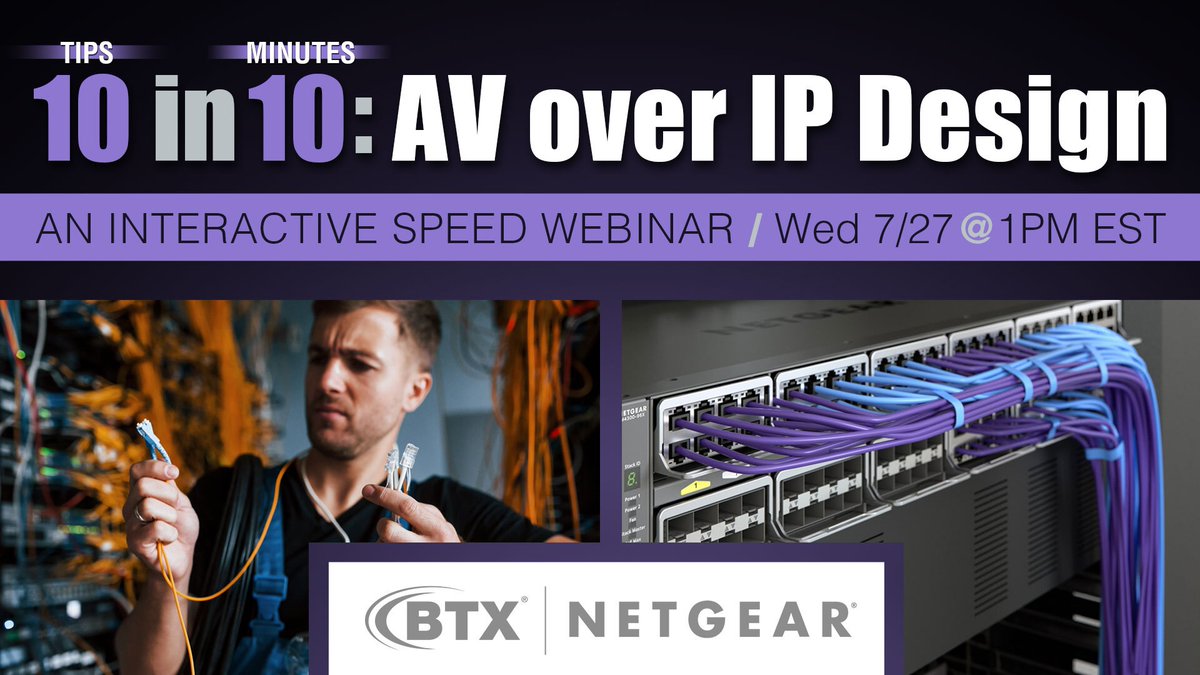 #avtweeps ... Don't miss your chance to register for 10 MINUTES, 10 AVoIP Tips! BTX is teaming up with NETGEAR to bring you the essential tips for AV over IP installations.

Register here: lnkd.in/gmWnzfuP