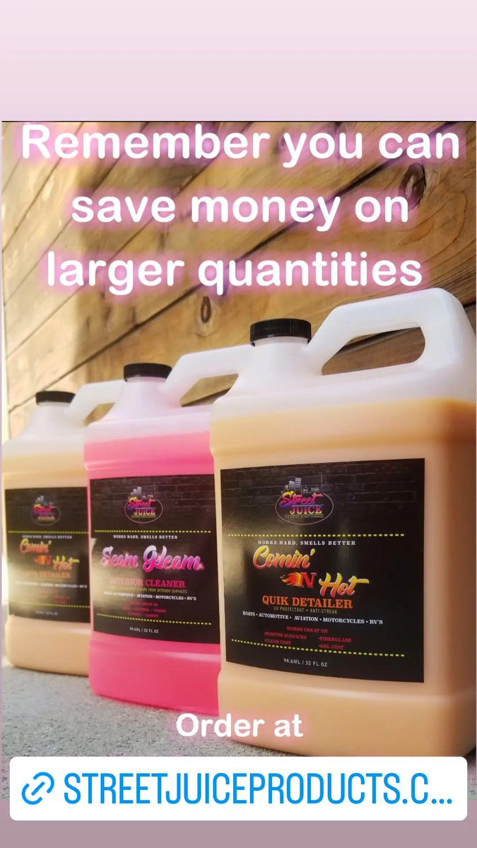 We off products in 16oz 32oz 1 Gallon and 5 Gallon. 

#StreetJuice #StreetJuiceProducts #DetailProducts #CarCareProducts #TriPower #QuikDetailer #SprayWax #CominNHot #SeamGleam #UpholsteryCleaner #InteriorCleaner #NotJustForYourCar #SmellsGoodWorksBetter #LabTestedStreetApproved