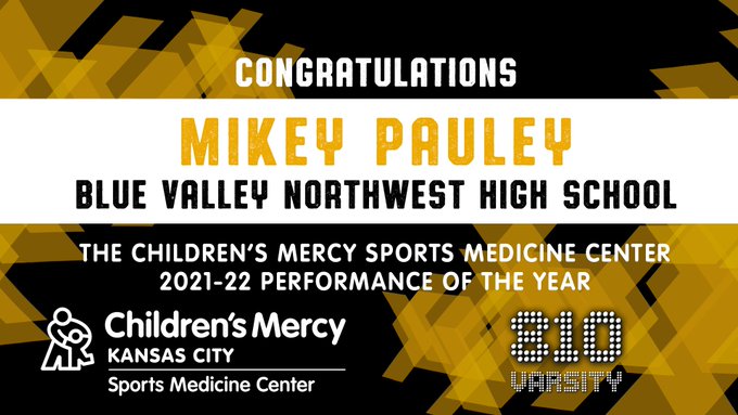 Congratulations to Mikey Pauley from Blue Valley Northwest High School for winning the 2021-22 Children's Mercy Sports Medicine Center Male Performance of the Year award. 